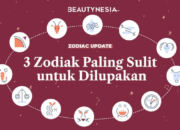 3 Zodiak Paling Sulit untuk Dilupakan